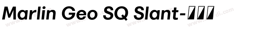 Marlin Geo SQ Slant字体转换